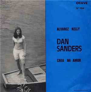 Dan Sanders  - Alvarez Kelly / Crea Mi Amor