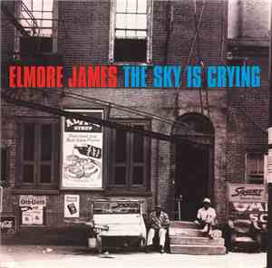 Elmore James - The Sky Is Crying