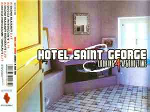 Hotel Saint George - Looking 4 A Good Time
