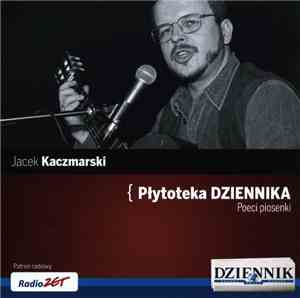 Jacek Kaczmarski - Płytoteka Dziennika – Poeci Piosenki – Jacek Kaczmarski