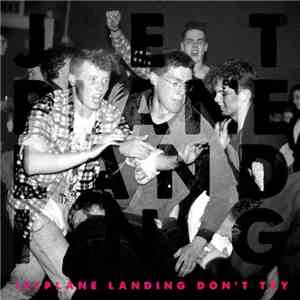 Jetplane Landing - Don't Try