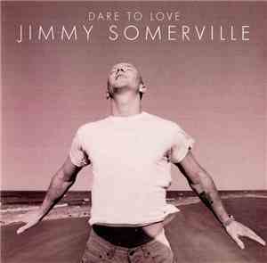 Jimmy Somerville - Dare To Love