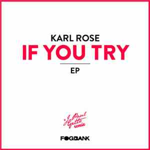 Karl Rose - If You Try EP