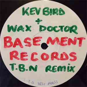 Kev Bird & The Wax Doctor - T.B.N Remix
