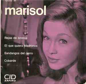 Marisol - Rejas de Bronce / El Que Quiera Madronos / Fandangos Del Cerro / Cobarde