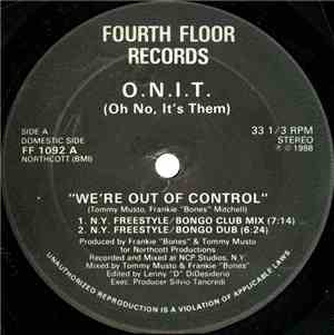 O.N.I.T. (Oh No, It's Them!) - We're Out Of Control