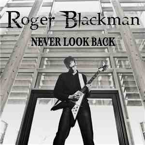 Roger Blackman - Never Look Back