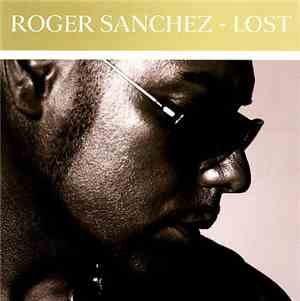 Roger Sanchez - Lost