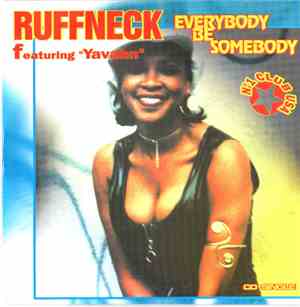 Ruffneck Featuring Yavahn - Everybody Be Somebody