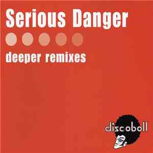 Serious Danger - Deeper (Remixes)