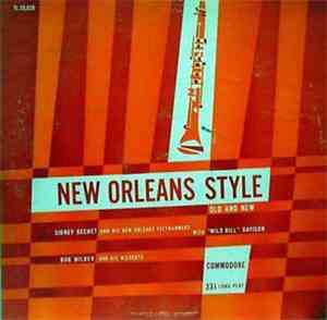 Sidney Bechet And His New Orleans Feetwarmers, Bob Wilber And His Wildcats  ...