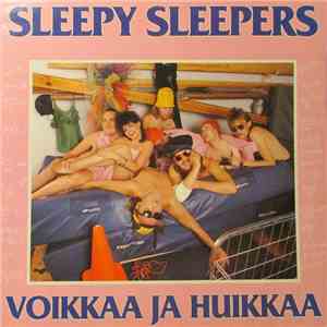 Sleepy Sleepers - Voikkaa Ja Huikkaa