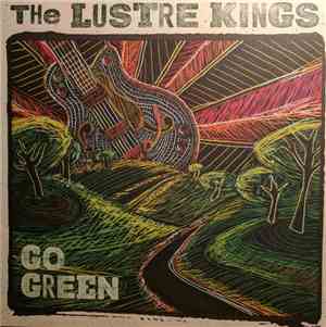 The Lustre Kings - Go Green