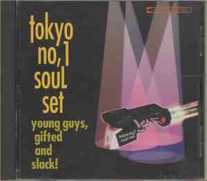 Tokyo No.1 Soul Set - Young Guys,Gifted And Slack!
