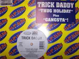 Trick Daddy - Thug Holiday / Gangsta