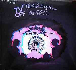 Tv Off - The Writing On The Wall