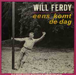 Will Ferdy - Eens Komt De Dag