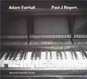 Adam Fairhall, Paul J Rogers - Second-handed Blues