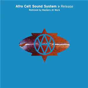 Afro Celt Sound System - Release (Masters At Work Remixes)