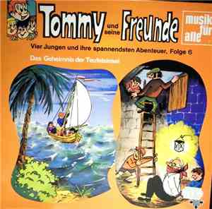 Anke Beckert - Tommy Und Seine Freunde - Vier Jungen Und Ihre Spannendsten Abenteuer, Folge 6 Das Geheimnis Der Teufelsinsel