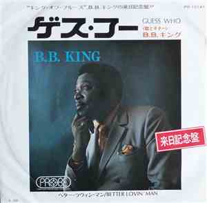 B.B. King - Guess Who / Better Lovin' Man