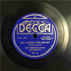 Ben Bernie And His Orchestra - Am I Asking Too Much? / It's Like Reaching f ...