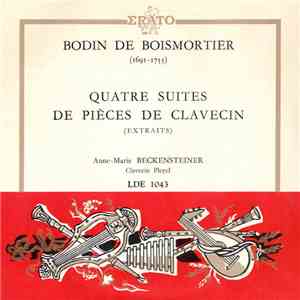Bodin De Boismortier, Anne-Marie Beckensteiner - Quatre Suites De Pièces de Clavecin