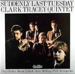 Clark Tracey - Suddenly Last Tuesday