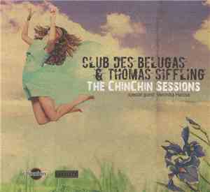 Club Des Belugas & Thomas Siffling - The Chinchin Sessions