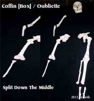 Coffin [Box] / Oubliette - Split Down The Middle
