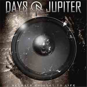 Days Of Jupiter - Secrets Brought To Life
