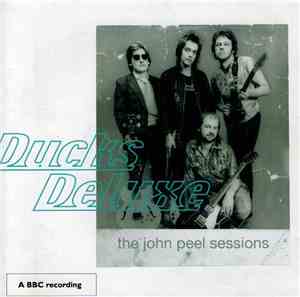 Ducks Deluxe - The John Peel Sessions