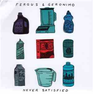Fergus & Geronimo - Never Satisfied