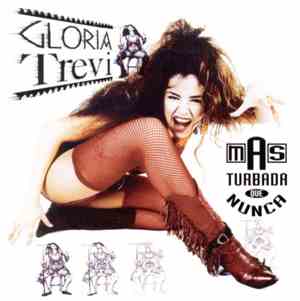 Gloria Trevi - Más Turbada Que Nunca