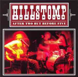 Hillstomp - After Two But Before Five