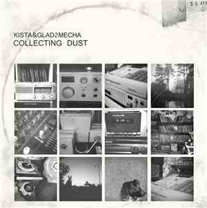 Kista & Glad2mecha - Collecting Dust