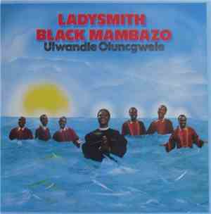 Ladysmith Black Mambazo - Ulwandle Oluncgwele
