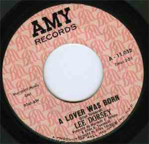Lee Dorsey - A Lover Was Born / What Now My Love