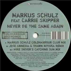 Markus Schulz Feat. Carrie Skipper - Never Be The Same Again