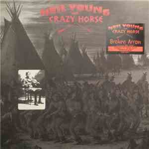 Neil Young With Crazy Horse - Broken Arrow