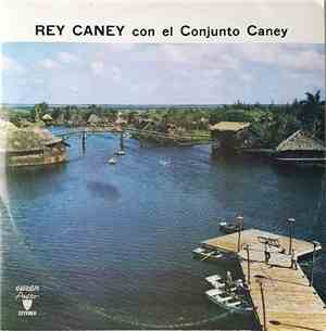 Rey Caney Con El Conjunto Caney - Rey Caney Con El Conjunto Caney