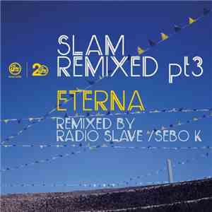 Slam - Slam Remixed Pt 3 (Eterna Remixed)