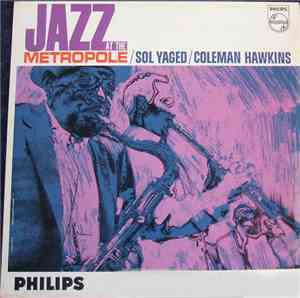 Sol Yaged / Coleman Hawkins - Jazz At The Metropole