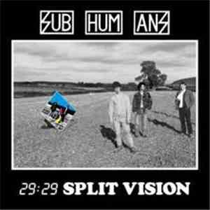 Subhumans - 29:29 Split Vision