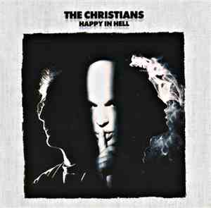 The Christians - Happy In Hell