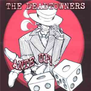 The Deadtowners - Ante Up!