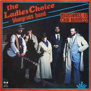 The Ladies Choice Bluegrass Band - Bluegrass Is Our Business