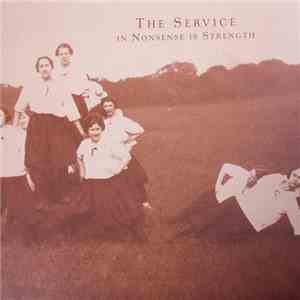 The Service  - In Nonsense Is Strength