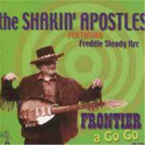 The Shakin' Apostles Featuring Freddy Steady Krc - Frontier A Go Go