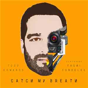 Todd Edwards Featuring Tashi Condelee - Catch My Breath